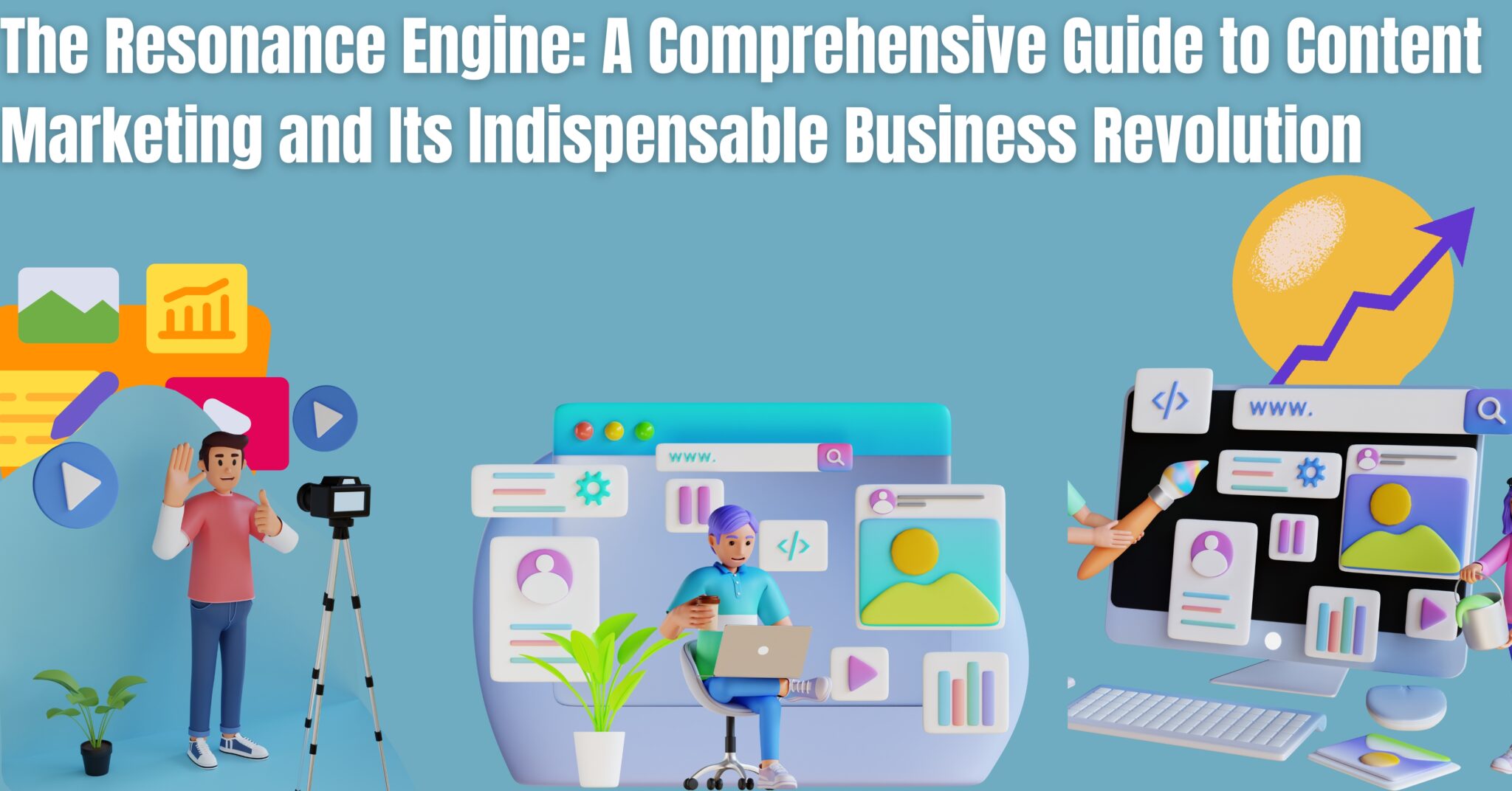 The Resonance Engine: A Comprehensive Guide to Content Marketing and Its Indispensable Business Revolution