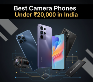 Best Camera Phones Under ₹20,000 in India